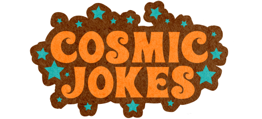 Cosmic Jokes
